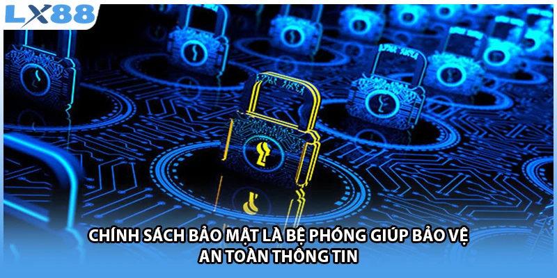 Chính sách bảo mật là bệ phóng giúp bảo vệ an toàn thông tin