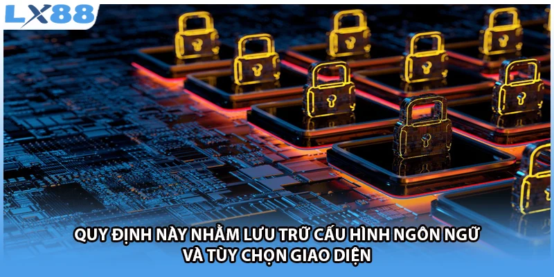 Quy định này nhằm lưu trữ cấu hình ngôn ngữ và tùy chọn giao diện